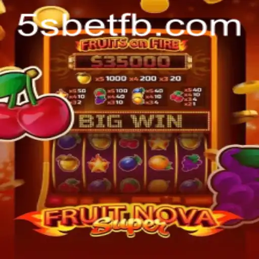 Exploring FruitNovaSuper: A Thrilling Adventure with 5S BET