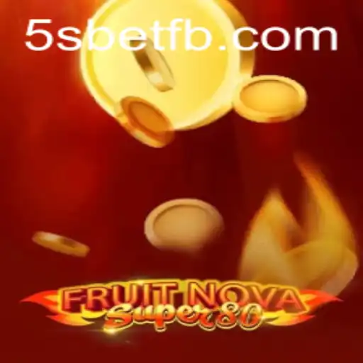 Exploring the Exciting World of FruitNovaSuper80 with a Focus on 5S BET