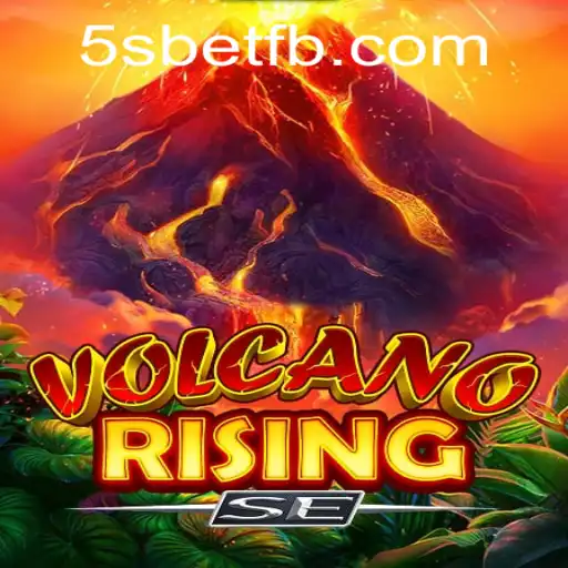 Unleashing the Thrill of VolcanoRisingSE with 5S BET